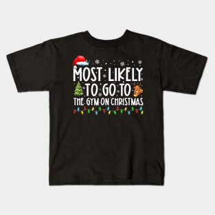 Most Likely To Go To The Gym On Christmas Family Pajamas Kids T-Shirt